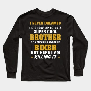 BIKER Brother  – Cool Brother Of Freaking Awesome BIKER Long Sleeve T-Shirt